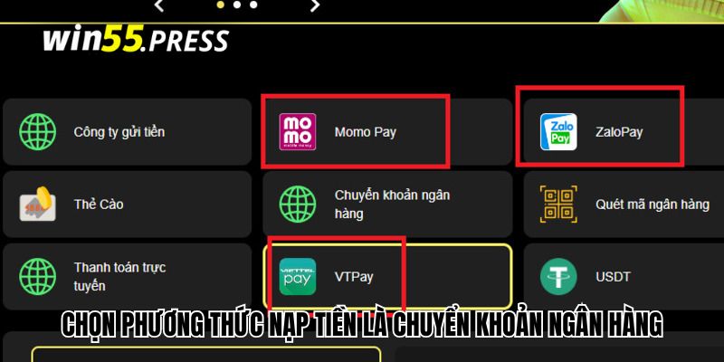 nap tien win55 phuong thuc Chọn phương thức chuyển quỹ là chuyển khoản ngân hàng